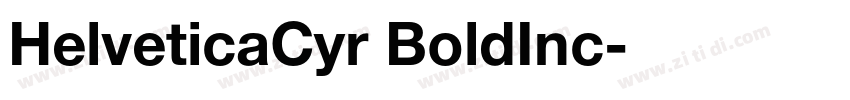 HelveticaCyr BoldInc字体转换 HelveticaCyr BoldInc字体转换